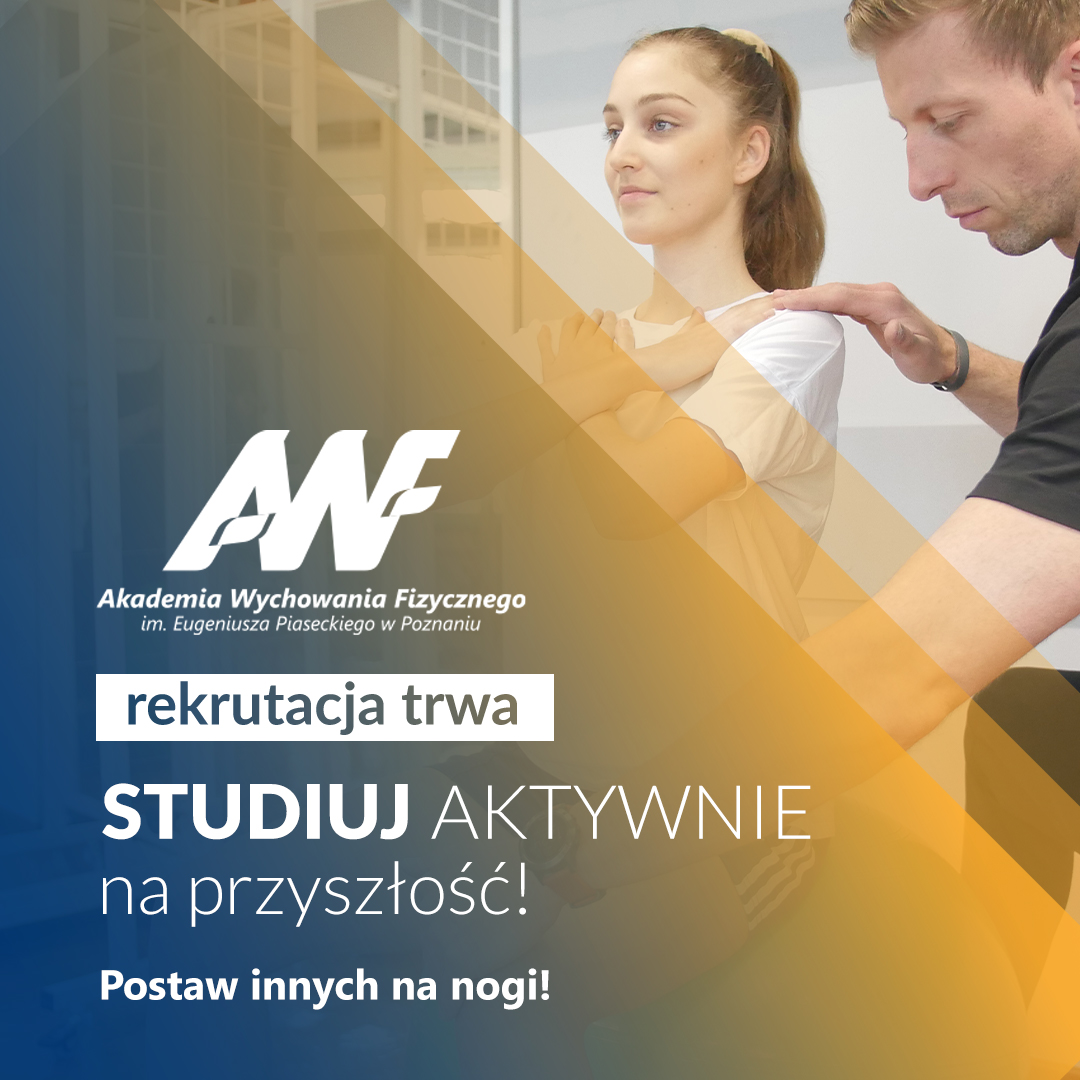 Postaw innych na nogi! Wybierz AWF i kierunek Fizjoterapia - AWF Poznań